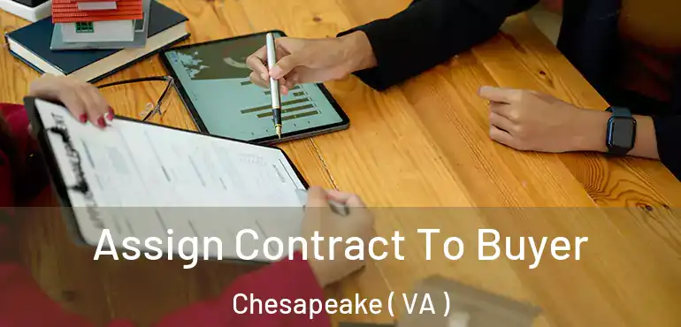  Assign Contract To Buyer Chesapeake ( VA )