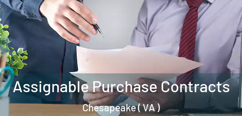 Assignable Purchase Contracts Chesapeake ( VA )