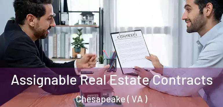  Assignable Real Estate Contracts Chesapeake ( VA )