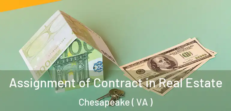 Assignment of Contract in Real Estate Chesapeake ( VA )