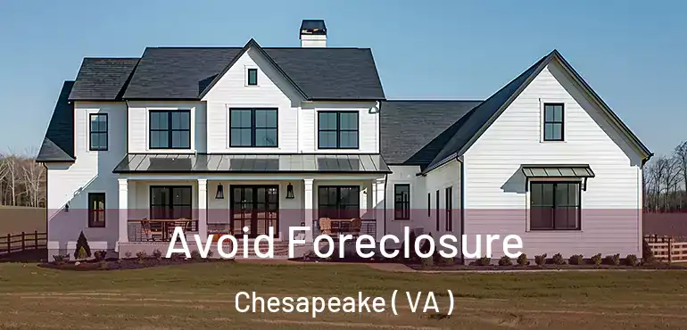  Avoid Foreclosure Chesapeake ( VA )