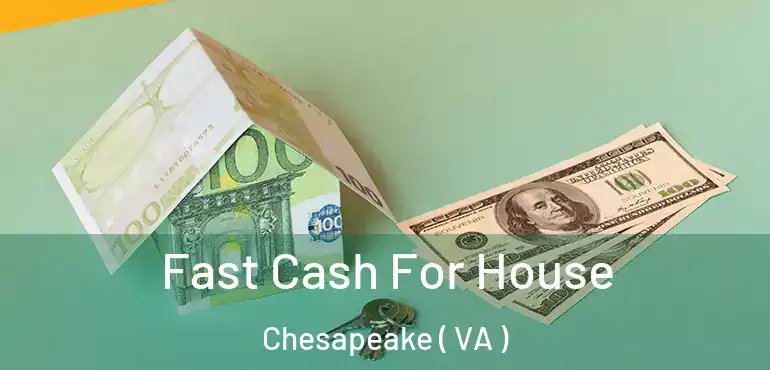  Fast Cash For House Chesapeake ( VA )