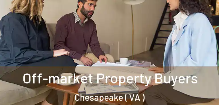  Off-market Property Buyers Chesapeake ( VA )