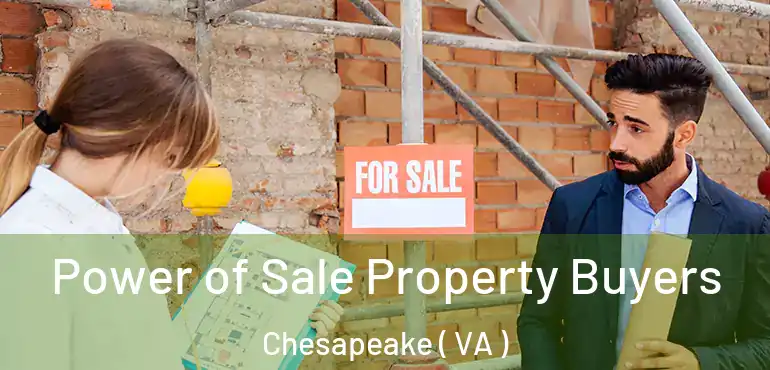  Power of Sale Property Buyers Chesapeake ( VA )