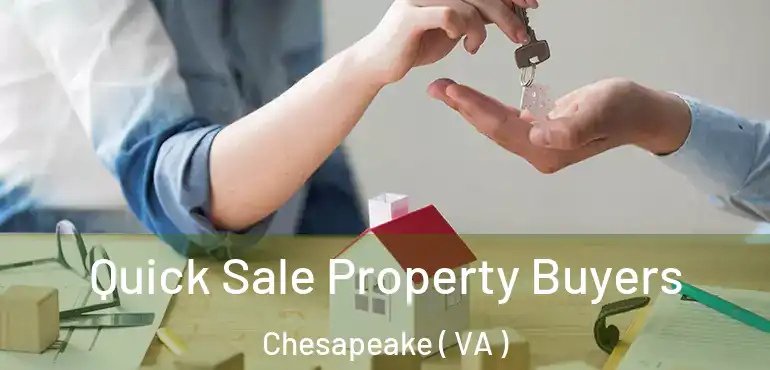  Quick Sale Property Buyers Chesapeake ( VA )