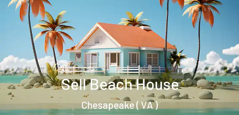  Sell Beach House Chesapeake ( VA )