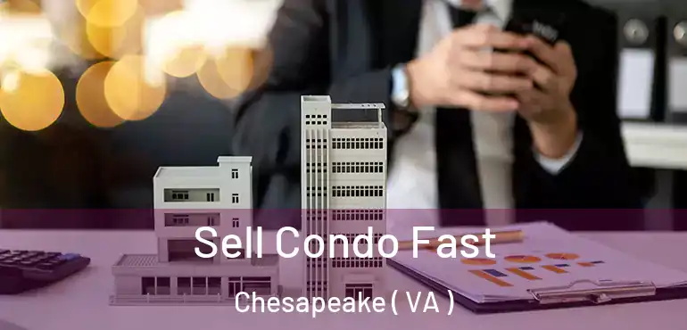  Sell Condo Fast Chesapeake ( VA )