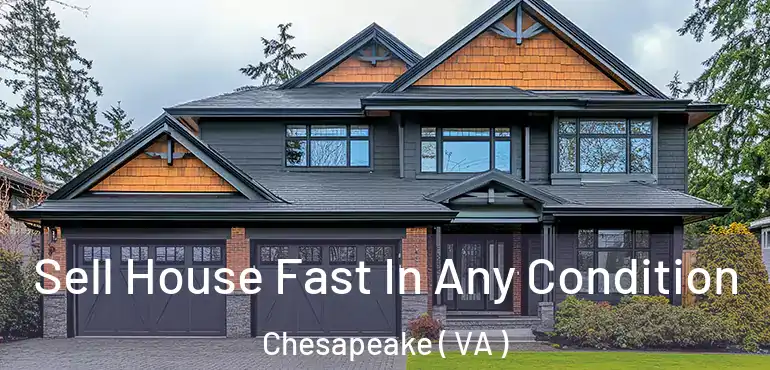  Sell House Fast In Any Condition Chesapeake ( VA )