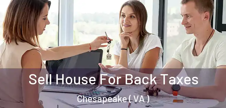 Sell House For Back Taxes Chesapeake ( VA )