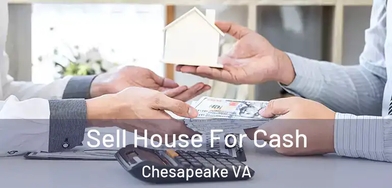  Sell House For Cash Chesapeake VA