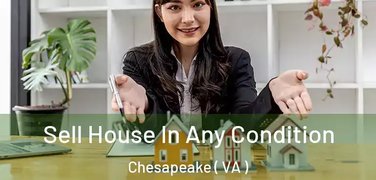  Sell House In Any Condition Chesapeake ( VA )