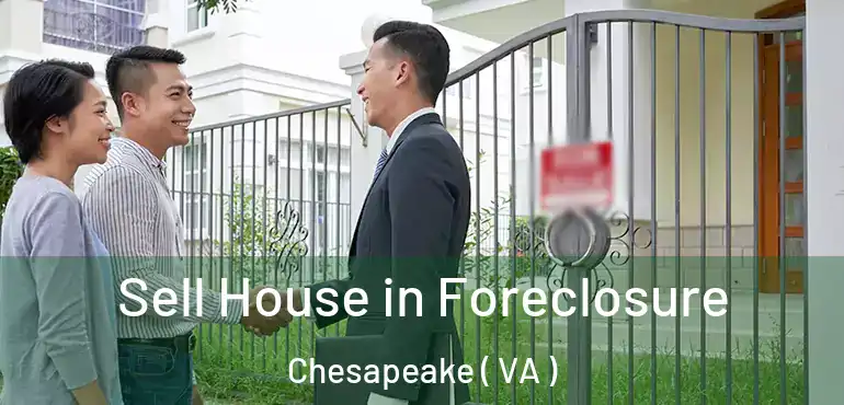  Sell House in Foreclosure Chesapeake ( VA )