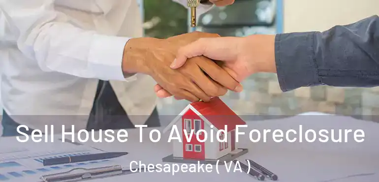  Sell House To Avoid Foreclosure Chesapeake ( VA )