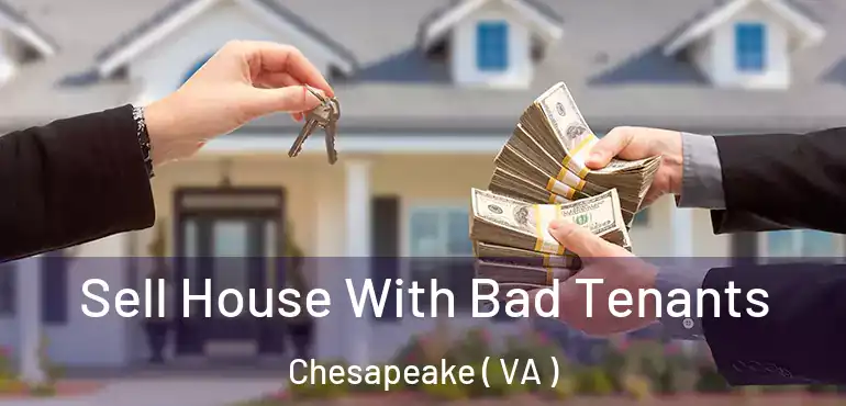  Sell House With Bad Tenants Chesapeake ( VA )