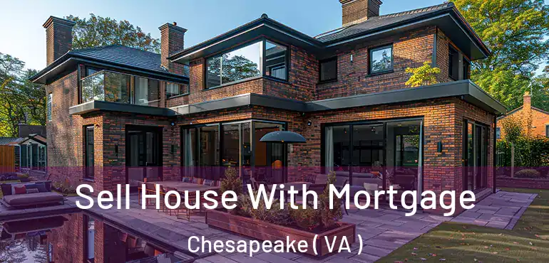  Sell House With Mortgage Chesapeake ( VA )
