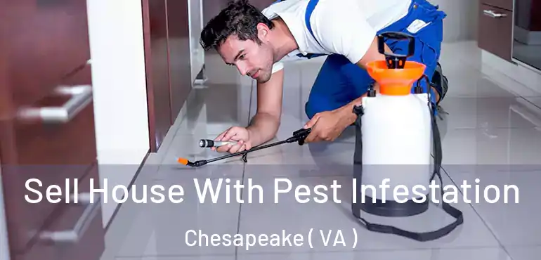  Sell House With Pest Infestation Chesapeake ( VA )