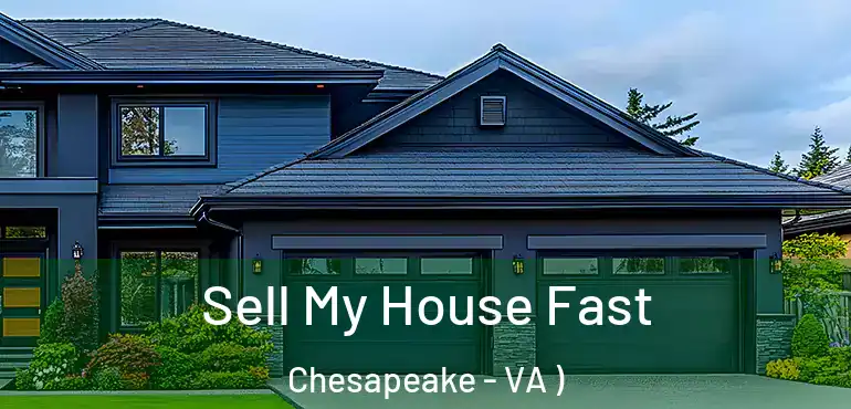  Sell My House Fast Chesapeake - VA )