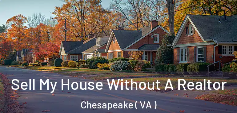  Sell My House Without A Realtor Chesapeake ( VA )