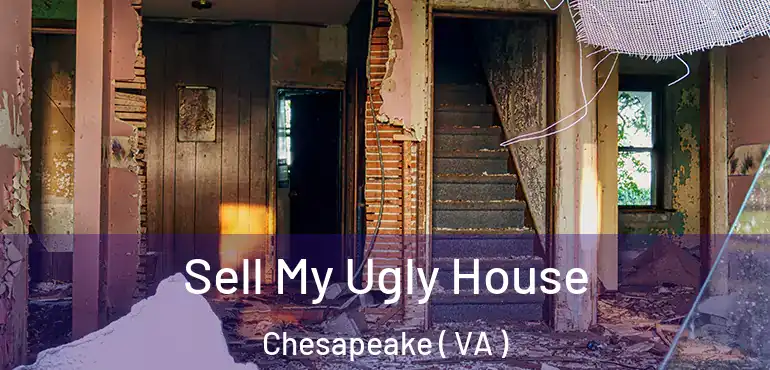  Sell My Ugly House Chesapeake ( VA )