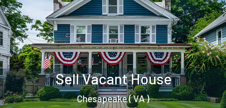  Sell Vacant House Chesapeake ( VA )