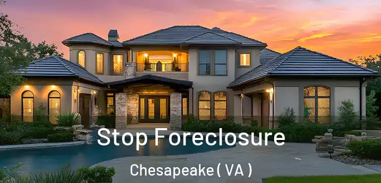 Stop Foreclosure Chesapeake ( VA )