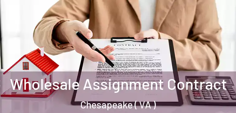  Wholesale Assignment Contract Chesapeake ( VA )