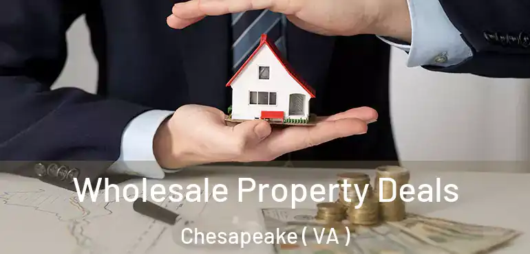  Wholesale Property Deals Chesapeake ( VA )